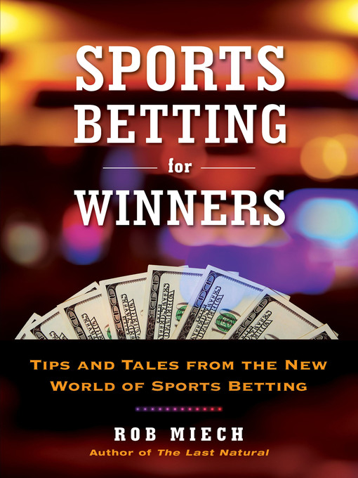 Title details for Sports Betting for Winners by Rob Miech - Available